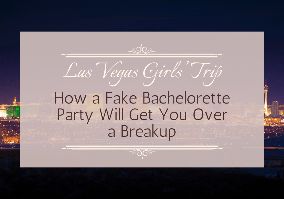 Las Vegas Girls’ Trip: Your Guide to Happiness After a Breakup