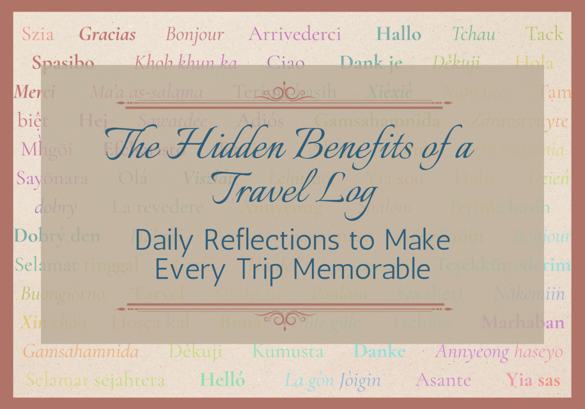 The Hidden Benefits of a Daily Travel Log
